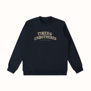Tired & Unbothered Sweatshirt