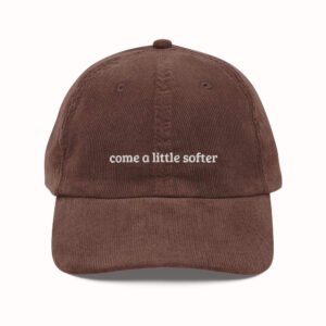 Come A Little Softer Corduroy Cap
