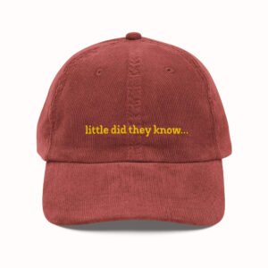 Little Did They Know Corduroy Cap